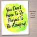 Inspirational Watercolor Printable Poster, School Counselor Teacher Social Worker Classroom Green Office Decor, Don't Have to Be Perfect Art