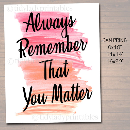 Inspirational Watercolor Printable Poster School Counselor Teacher Social Work Classroom, Pink Office Decor Always Remember That You Matter