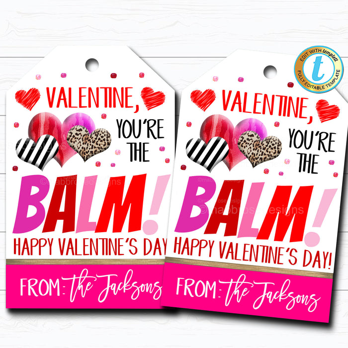Valentine Gift Tags, You're the Balm Chapstick Lip Balm Valentine Tag, Gift Classroom School Teacher Staff Valentine, DIY  Template