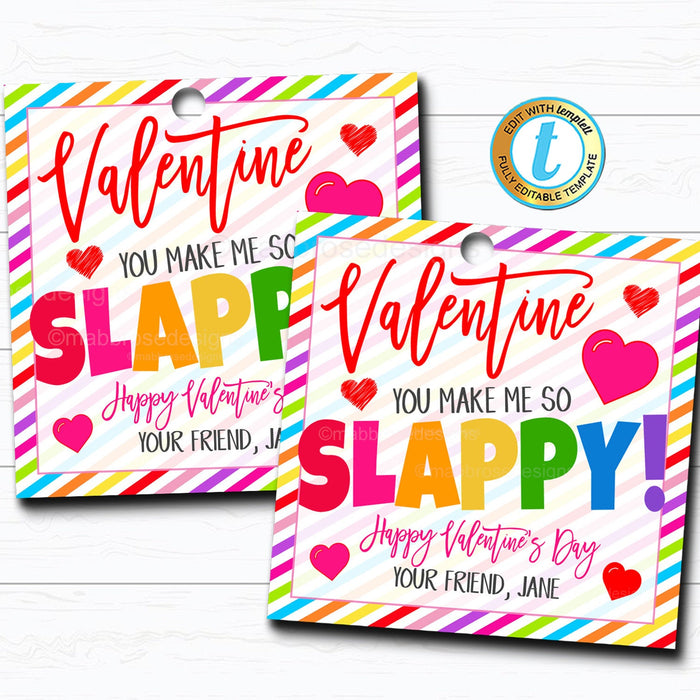 Valentine Slap Bracelet Tags - "You Make Me So Slappy" DIY Editable Template