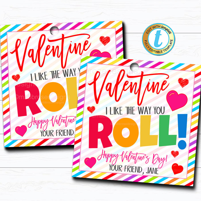 Valentine Gift Tags - "I Like the Way you Roll" Rainbow Candy DIY Editable Template