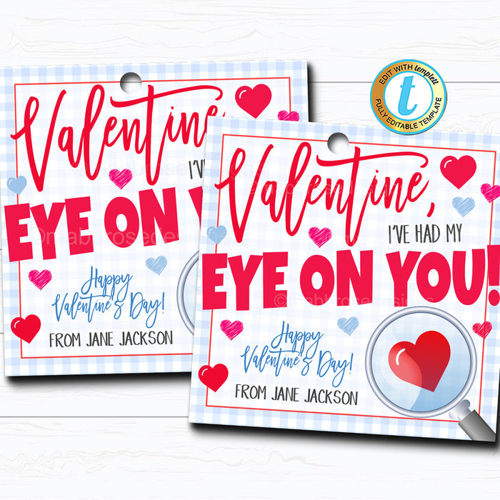 Valentine Magnifying Glass Gift Tags, Have My Eye on You Valentine Kid Toy Classroom School Teacher, Valentine Label, DIY Editable Template