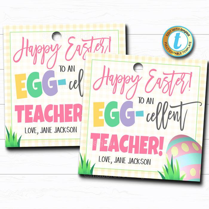 Easter Teacher Printable Gift Tags - School Pto pta, Egg-cellent Teacher Appreciation Week favor Tags, DIY Instant Download Editable Template