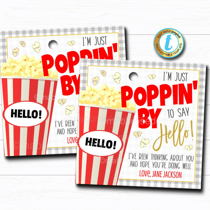 Popcorn Gift Tag "Poppin By to Say Hi" - Neighbor Friend Coworker Staff Well Wishes Gift Thinking of You Treat Snack Tag DIY Editable Template