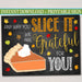 Thanksgiving Pie Sign, Any Way You Slice it We&#39;re Grateful For You Pumpkin Pie Decor, Fall Staff Teacher Volunteer Appreciation, PRINTABLE