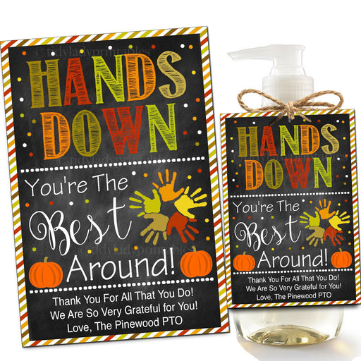 Hand Soap Sanitizer Tags, Staff Teacher Appreciation Gift, INSTANT DOWNLOAD, School pta pto, Hands Down Best Around Printable Fillable PDF