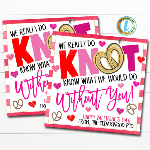 Valentine's Day Pretzel Gift Tag, Teacher Staff Employee Nurse Gift, Do Knot Know What We'd Do Without You Thank You DIY Editable Template