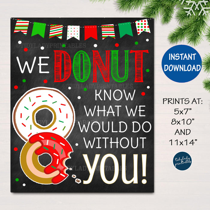 Christmas Donut Sign, Donut Know What We Would Do Without You, Holiday Party Decor, Nurse Staff Teacher Volunteer Appreciation, PRINTABLE