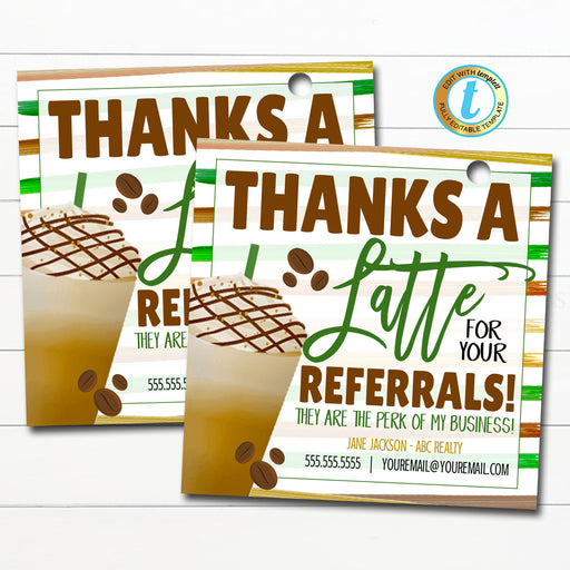 Thanks a Latte for your Referrals, Small Business Realtor Pop By Tag, Marketing Coffee Client Thank You Printable Card, Editable Template
