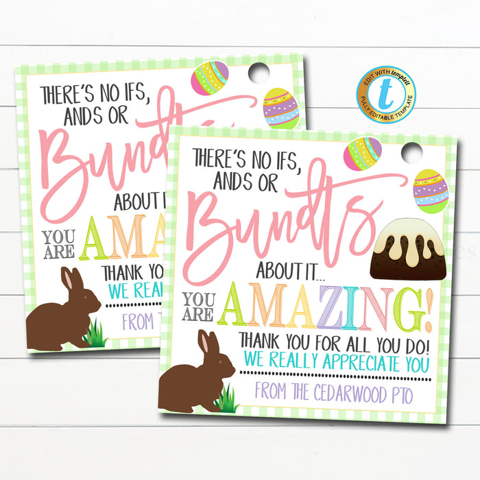 Easter Bundt Cake Gift Tag, No ifs ands or Bundts you&#39;re amazing, School Pto pta thank you, Spring Appreciation Week, DIY Editable Template