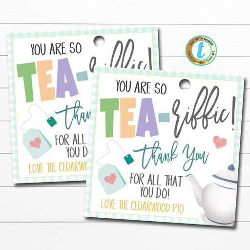 Tea Gift Tags, You&#39;re TEA-riffic! Appreciation Tag, Classroom School Pto, Teacher Staff Employee Volunteer Nurse, DIY Editable Template