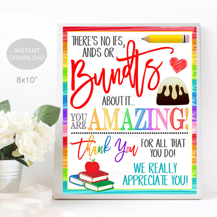 Teacher Bundt Cake Sign, No ifs ands or Bundts you&#39;re amazing, School Pto pta thank you, Appreciation Week Printable Decor, INSTANT DOWNLOAD