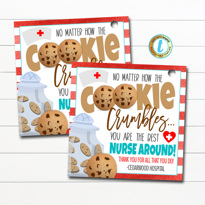 Cookie Thank You Gift Tags, Nurse Appreciation Week, National Nurses Day No Matter How the Cookie Crumbles You&#39;re the Best Editable Template