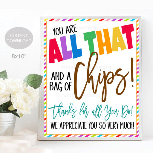 All That and a Bag of Chips Sign, Teacher Staff Employee School Appreciation Week Decor, Nurse Thank You Snack Table, DIY Editable Template