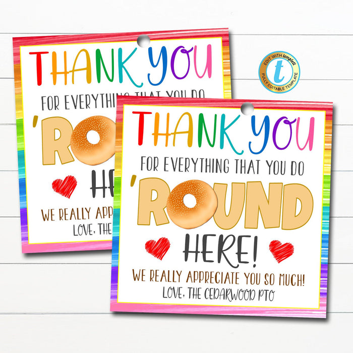 Bagel Gift Tag, Appreciation Gift Teacher Staff Employee Appreciation Week, Thanks for all you do Round Here, School Pto Editable Template