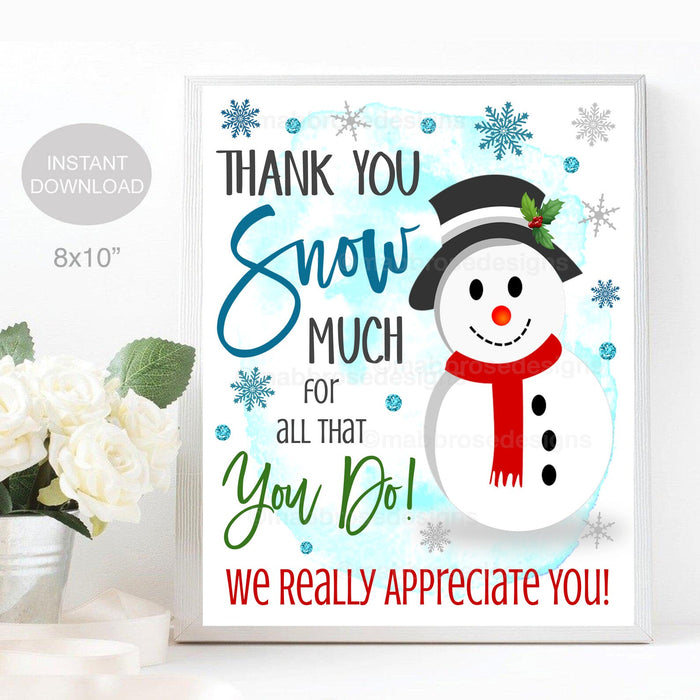 Thank You Snow Much For All You Do Christmas Printable Party Sign, Teacher Staff Nurse Employee Holiday Appreciation Decor, INSTANT DOWNLOAD