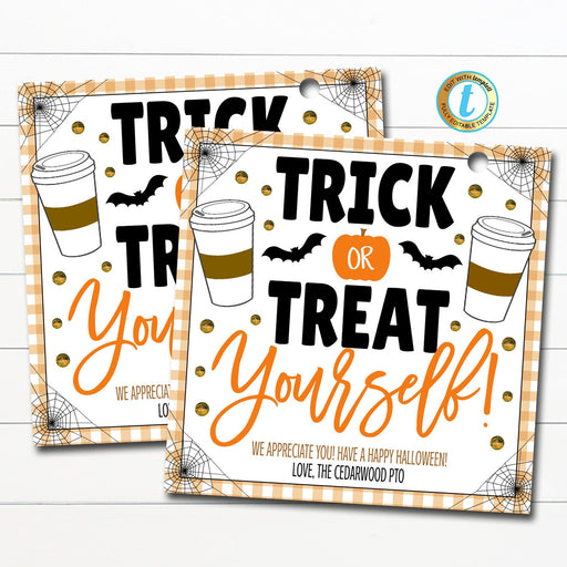 Halloween Coffee Appreciation Gift Tag, Teacher Staff Nurse Employee Trick or Treat Yourself Fall Tag, School Pto Pta, DIY Editable Template