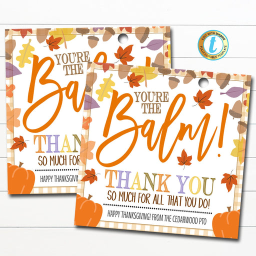 Fall Appreciation Gift Tag, You're the Balm, Teacher Employee Staff Nurse Gift, Autumn Chapstick Thank You Gift Tag, DIY Editable Template