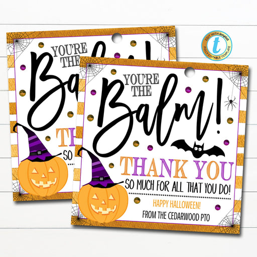 You're the Balm Halloween Lip Balm Gift Tags, Fall Autumn Appreciation Chapstick Gift, Teacher Staff Employee Nurse, DIY Editable Template