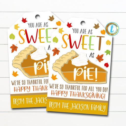 Thanksgiving Gift Tags, Grateful For You Pumpkin Pie Label, Fall Staff Teacher Volunteer Nurse Gift, Sweet as Pie Tag, DIY Editable Template
