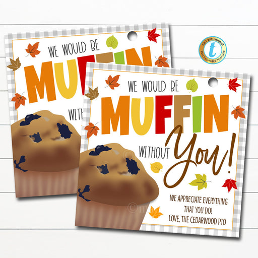 Fall Muffin Gift Tags, We Would Be Muffin Without You Thank You Appreciation Label, Teacher Staff Employee Nurse Volunteer Editable Template