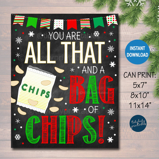 Christmas Chips Sign, You're all that and a bag of chips, Holiday Party Table Decor, Nurse Staff Teacher Volunteer Appreciation, PRINTABLE