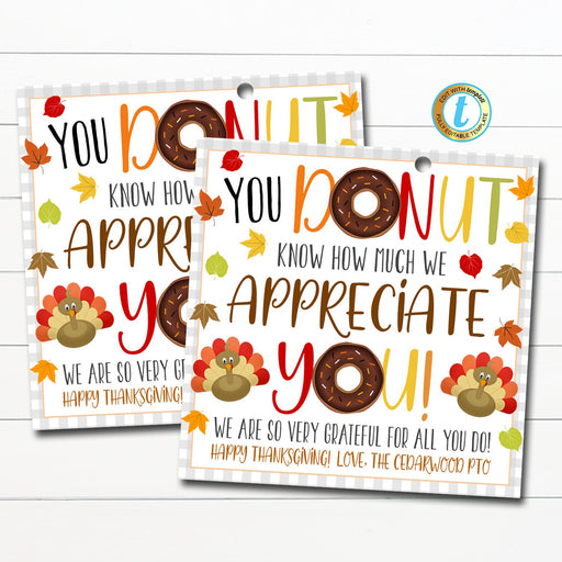 Thanksgiving Donut Gift Tag, Teacher Staff Nurse Employee Appreciation, Donut Know How Much We Appreciate You, School Pto, Editable Template