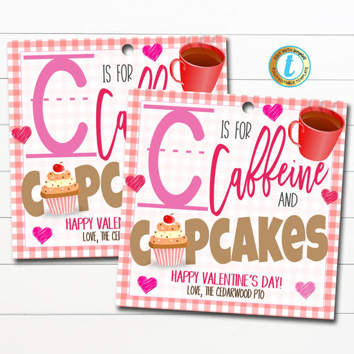 Valentine Gift Tags, C is for Caffeine and Cupcakes, Teacher Staff Appreciation Cupcake Thank You Label, School Pto Pta, Editable Template