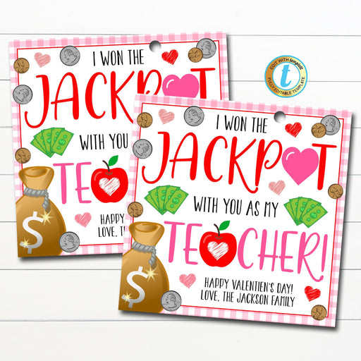 Valentine Teacher Gift Tags, I won the Jackpot with You, Lottery Gift Tag, Thanks a lotto for all that you do Appreciation Editable Template