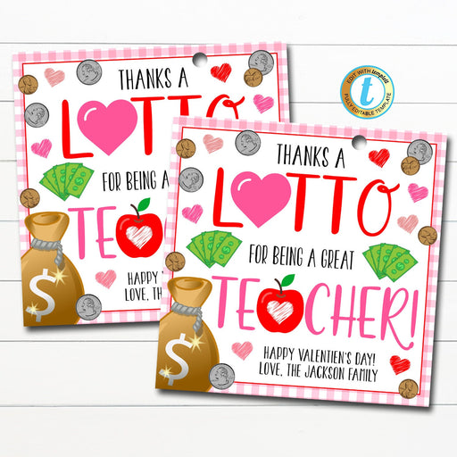 Valentine Teacher Gift Tags, Thanks a lotto for being a great teacher, Lottery Scratch Off Gift Tags Appreciation Gift DIY Editable Template