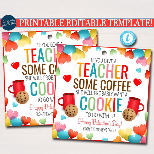 Teacher Valentine's Day Favor Tags, Appreciation Labels Printable Thank You Gift, If You Gift a Teacher a Cookie Coffee, EDITABLE TEMPLATE
