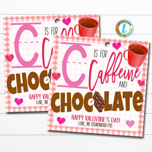 Valentine Gift Tags, C is for Caffeine and Chocolate, Teacher Staff Appreciation Candy Thank You Label, School Pto Pta DIY Editable Template