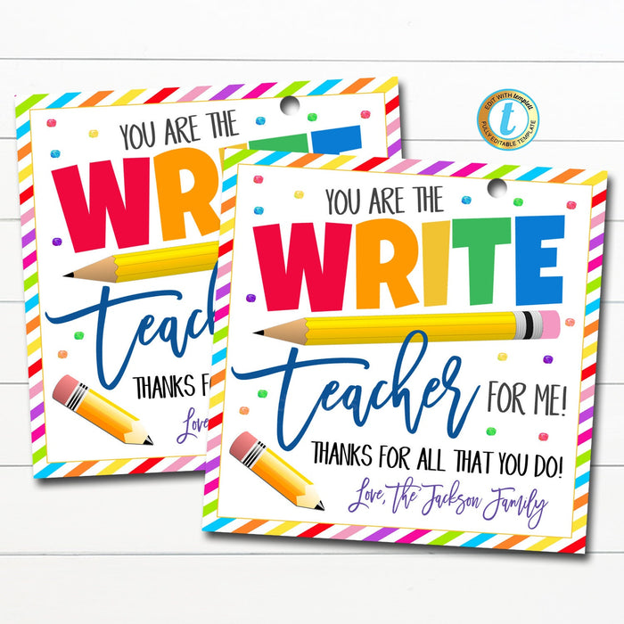 Teacher Pencil Gift Tags, You're the Write Teacher for me, Classroom School Teacher Gift from Student, School Pto pta DIY Editable Template