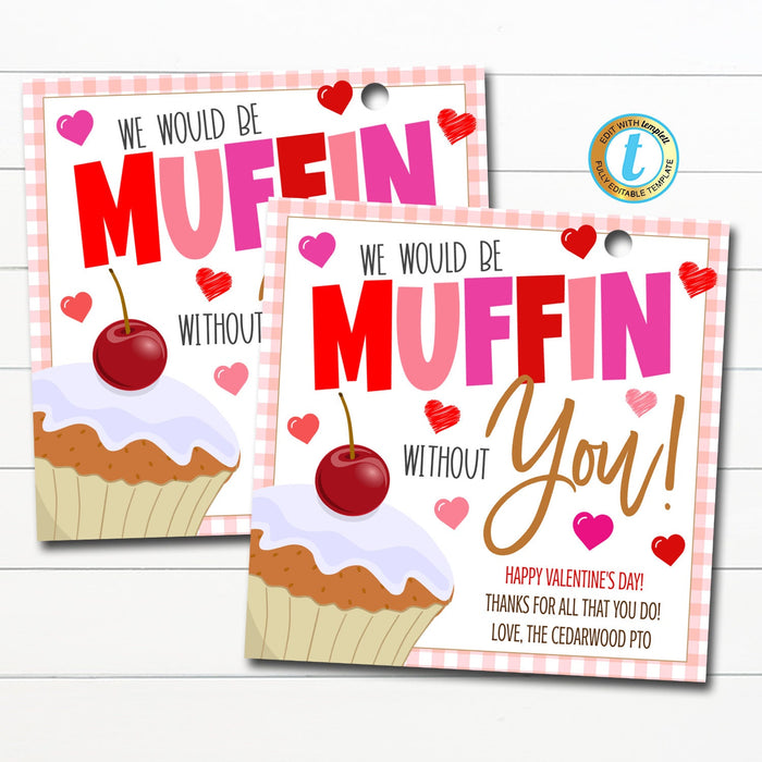 Valentine Muffin Gift Tags, We Would Be Muffin Without You Thank You Appreciation, Teacher Staff Employee Nurse Volunteer Editable Template
