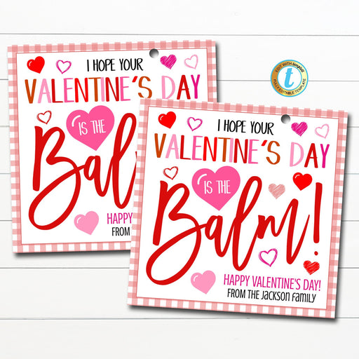 Valentine Gift Tags, Hope your Valentine's Day is the Balm Valentine Tag, Chapstick Lip Balm Gift, School Teacher Staff, Editable Template