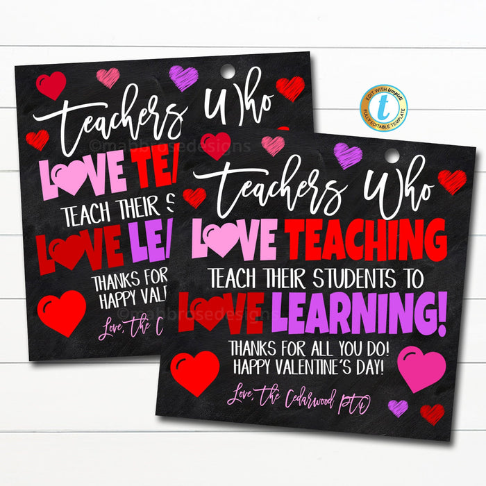Valentine Teacher Gift Tags, Teachers that love teaching teach students to love learning, Valentines Day Treat Gift, DIY Editable Template