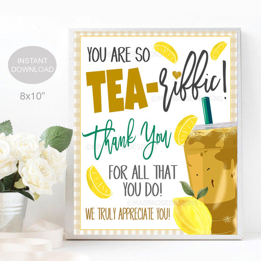 Iced Tea Appreciation Sign, You're TEA-riffic! Printable, School Pto Pta, Teacher Staff Employee Volunteer Nurse Thank You, INSTANT DOWNLOAD