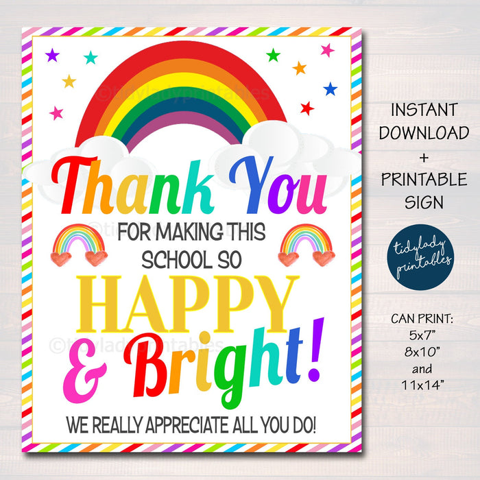 Rainbow Thank You Appreciation Sign, Staff Teacher Volunteer Thanks for making this school so happy and bright, Printable INSTANT DOWNLOAD