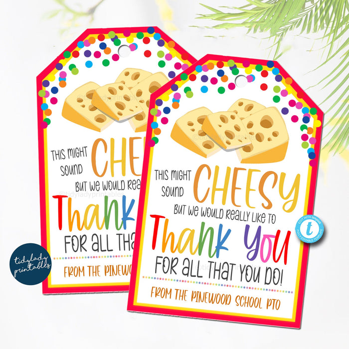 Cheese Gift Tag, Volunteer Teacher Staff Employee School pto pta Appreciation Week Gift, Sounds Cheesy But Thank You, DIY Editable Template