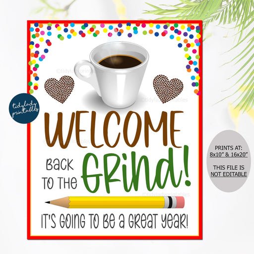 Welcome Back to the Grind Coffee Gift Sign, Teacher Staff Student New School Year Gift, School Pto Pta Coffee Breakfast Printable Decor
