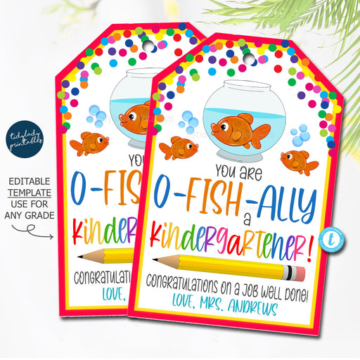 You are o-fish-ally a Kindergartener tag O Fish Ally 1st grad 2nd 3rd 4th 5th Classroom class goldfish gift, Congratulations School EDITABLE