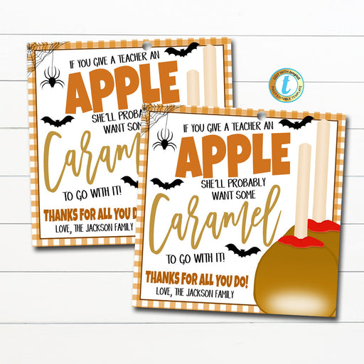 Halloween Teacher Caramel Apple Gift Tags, If you give a teacher an apple they'll want some caramel, Appreciation School Pto Pta, EDITABLE
