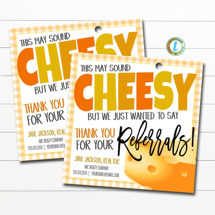 Cheese Gift Tags, Open House Real Estate Thank You Pop By Gift Tag, Marketing Tool Your Referrals Cheesy Thank You Tag, Editable Template
