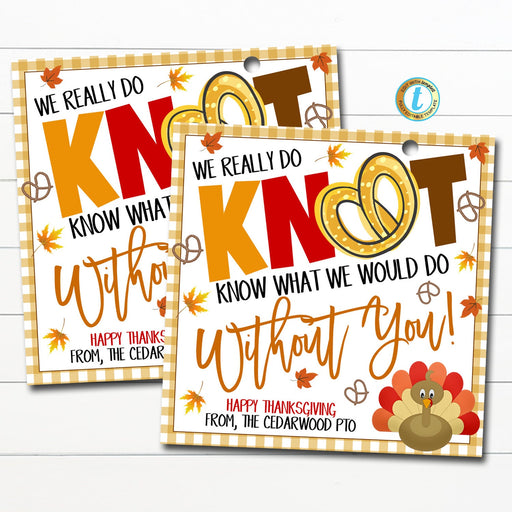 Thanksgiving Pretzel Gift Tag, Teacher Staff Employee Nurse Gift, Do Knot Know What We'd Do Without You Thank You DIY Editable Template
