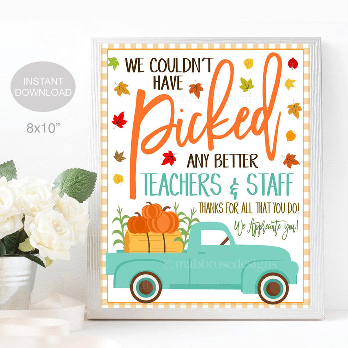 Fall Teacher Pumpkin Sign, Couldn't have Picked Better Teachers and Staff Appreciation, School Pta Thank You Party Decor, INSTANT DOWNLOAD
