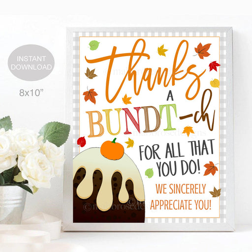 Fall Bundt Cake Sign, Thanks a Bundtch for all you do, School Pto pta thank you Gift, Autumn Staff Employee Appreciation, INSTANT DOWNLOAD