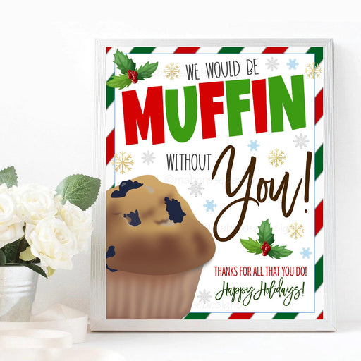 Christmas Muffin Without You Thank You Appreciation Sign, Teacher Staff Employee Nurse Volunteer, Breakfast Thank You Decor School PRINTABLE
