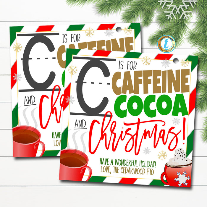 Christmas Teacher Gift Tags, C is for Caffeine and Cocoa, Teacher Appreciation Cookie Holiday Label, Thank You Label, DIY Editable Template