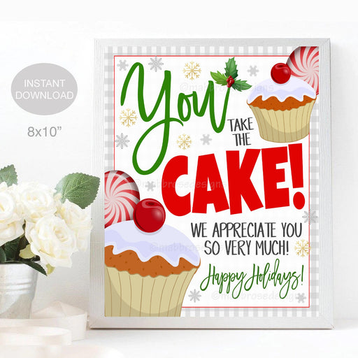 Christmas CupCake Sign, You take the Cake, School Pto pta thank you Gift, Nurse Teacher Staff Holiday Appreciation Decor, INSTANT DOWNLOAD