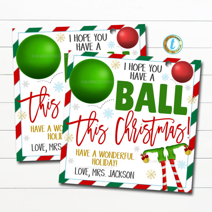 Christmas Ball Gift Tag, School pto pta Thank You Tag, Hope You Have a Ball This Christmas, Holiday Xmas Teacher Gift DIY Editable Template